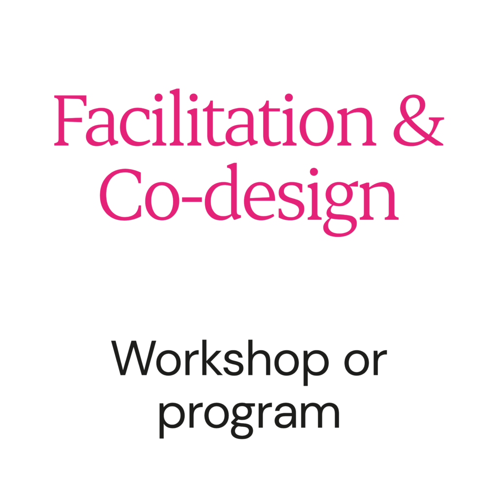 Facilitation & Co-design