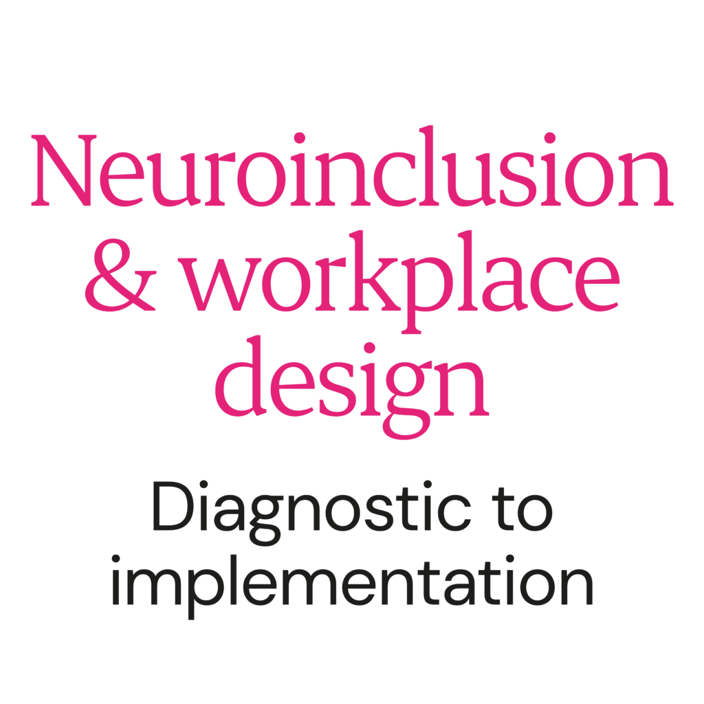 Neuroinclusion & workplace design
